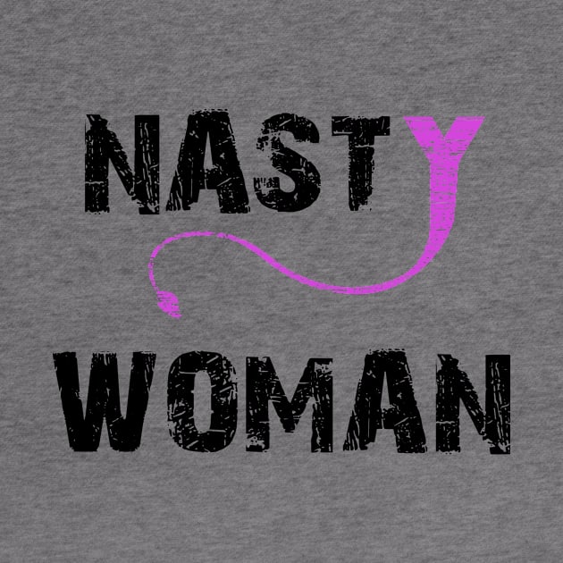 NASTY WOMAN T-SHIRT by Daniello